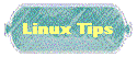 Linux Tips